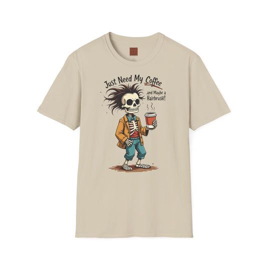 Just Need My Coffee (and Maybe a Hairbrush!) Tee