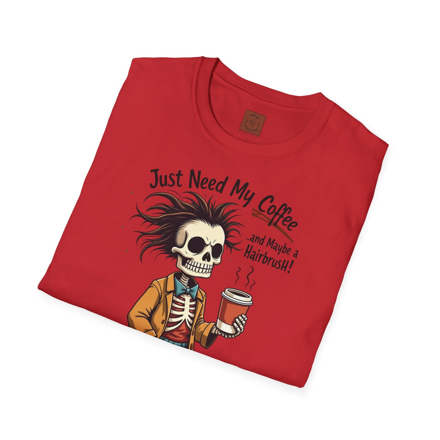 Just Need My Coffee (and Maybe a Hairbrush!) Tee
