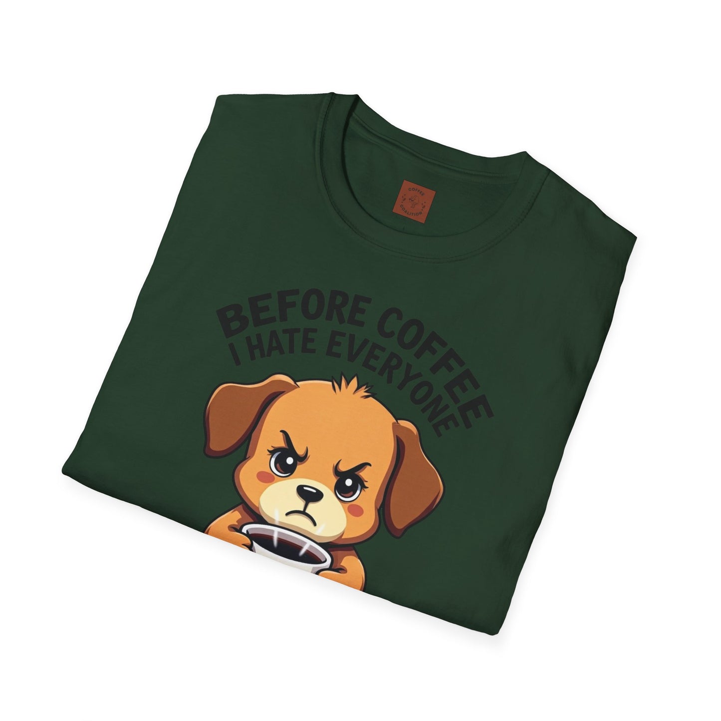 Before Coffee, I Hate Everyone | Grumpy Pup Coffee Tee