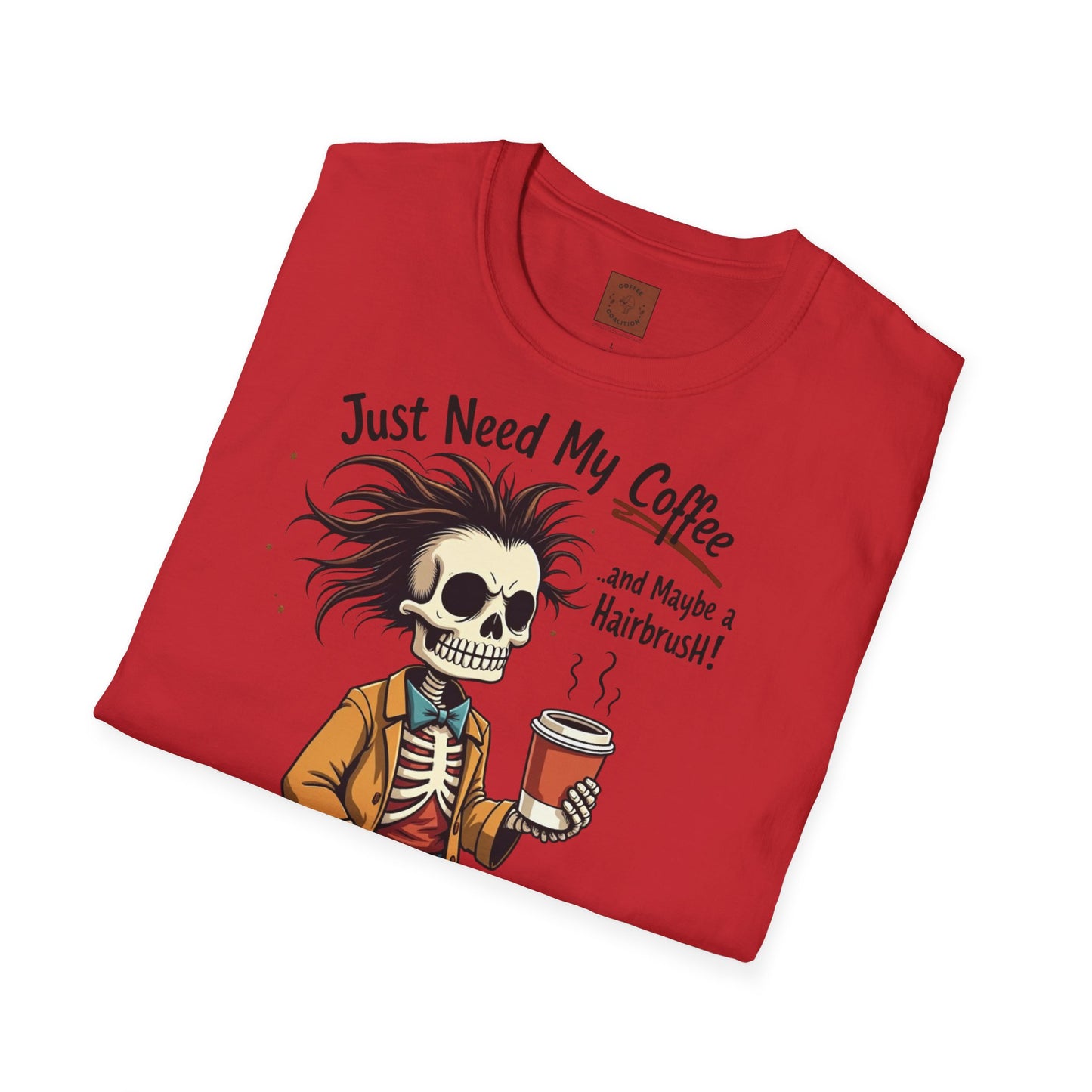 Just Need My Coffee (and Maybe a Hairbrush!) Tee