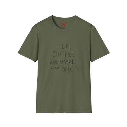 I Like Coffee (And Maybe 3 People) T-Shirt