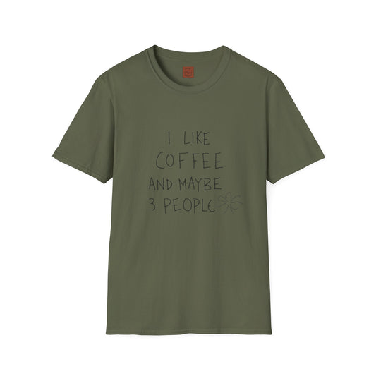 I Like Coffee (And Maybe 3 People) T-Shirt
