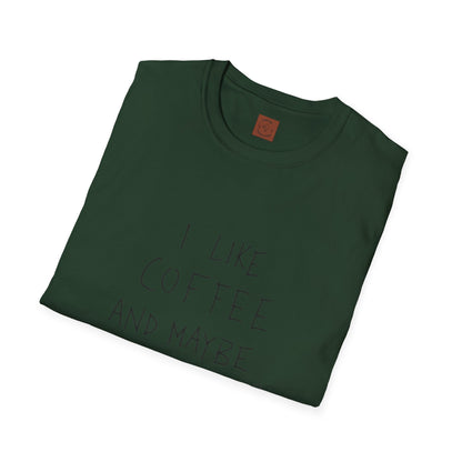 I Like Coffee (And Maybe 3 People) T-Shirt