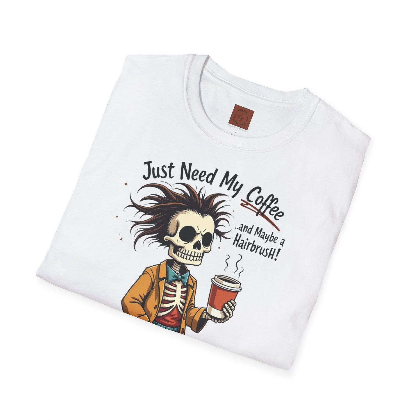 Just Need My Coffee (and Maybe a Hairbrush!) Tee