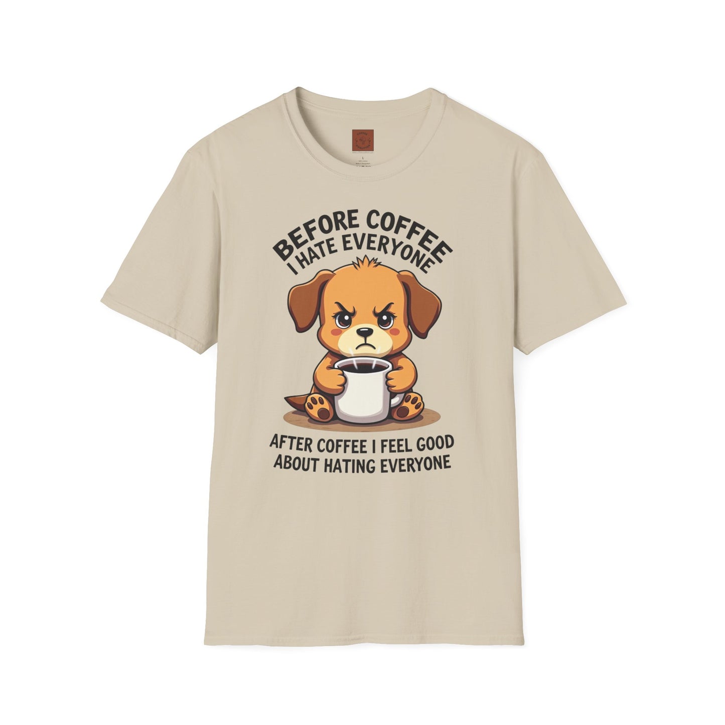 Before Coffee, I Hate Everyone | Grumpy Pup Coffee Tee