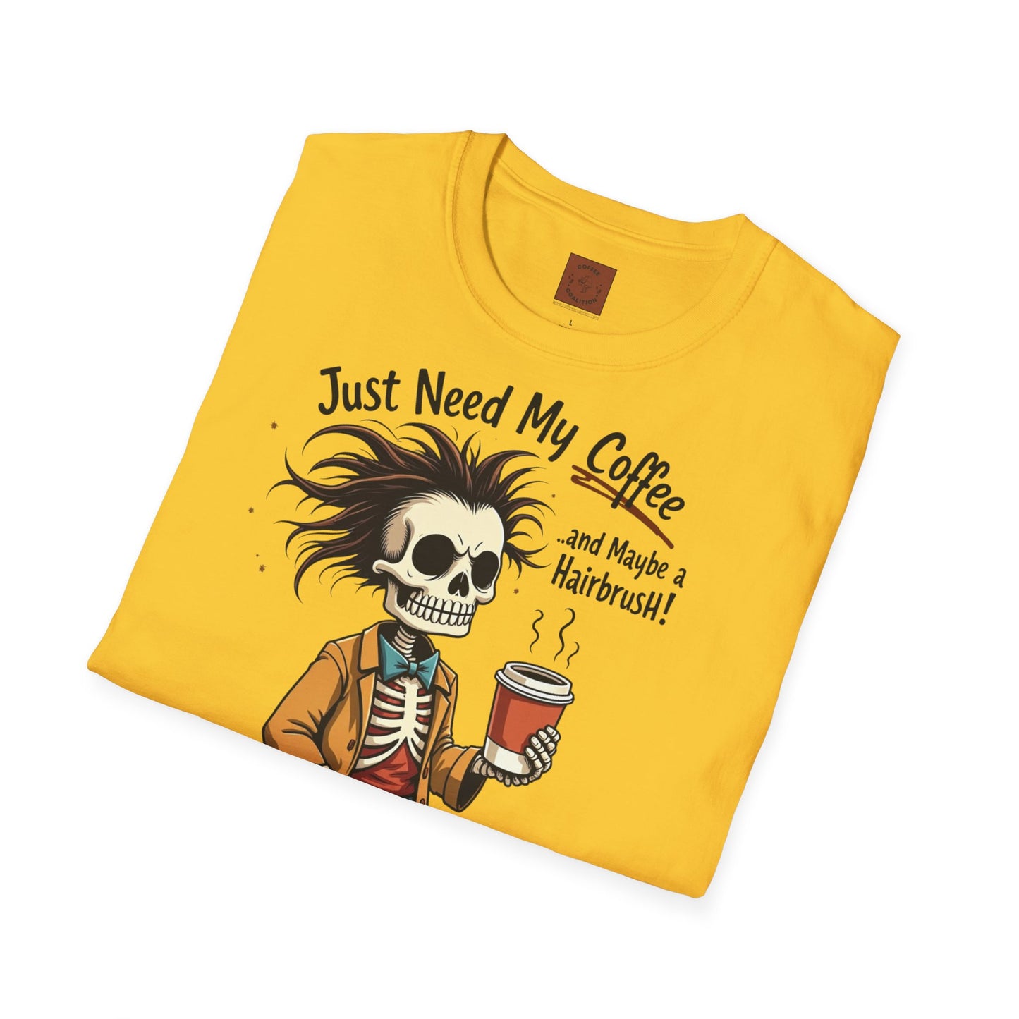 Just Need My Coffee (and Maybe a Hairbrush!) Tee