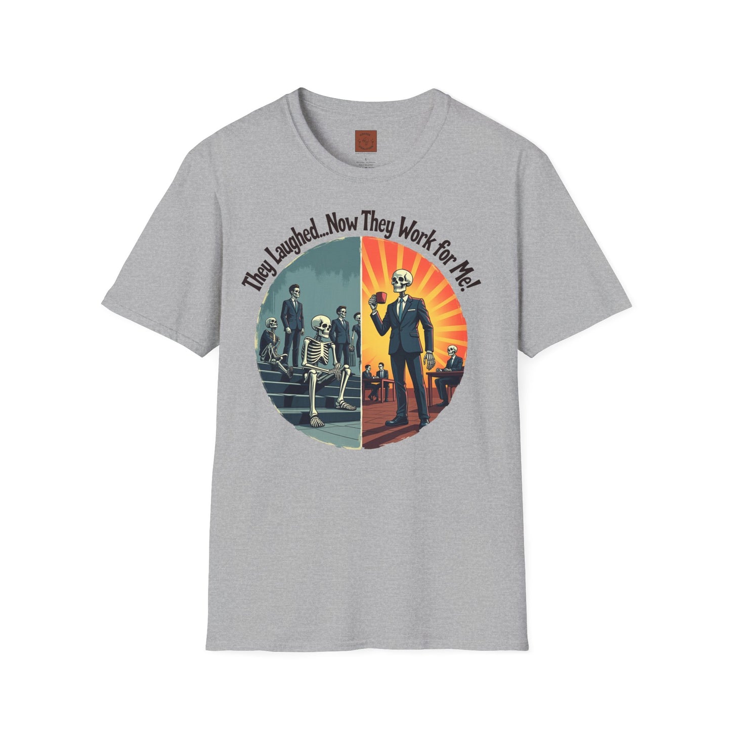 They Laughed, Now They Work for Me | Coffee Boss Skeleton Tee