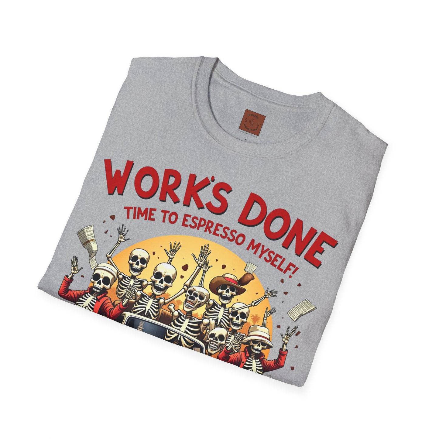 Work’s Done, Time to Espresso Myself | Weekend Coffee Skeleton Tee