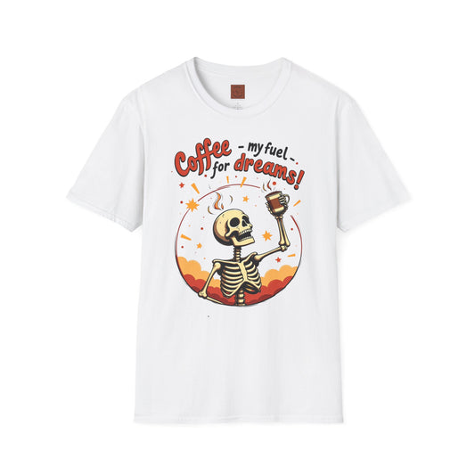 Coffee — My Fuel for Dreams | Caffeinated Ambition Skeleton Tee