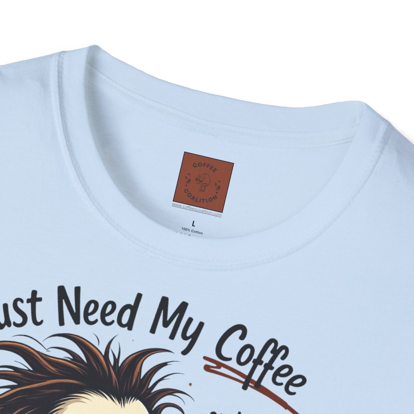 Just Need My Coffee (and Maybe a Hairbrush!) Tee