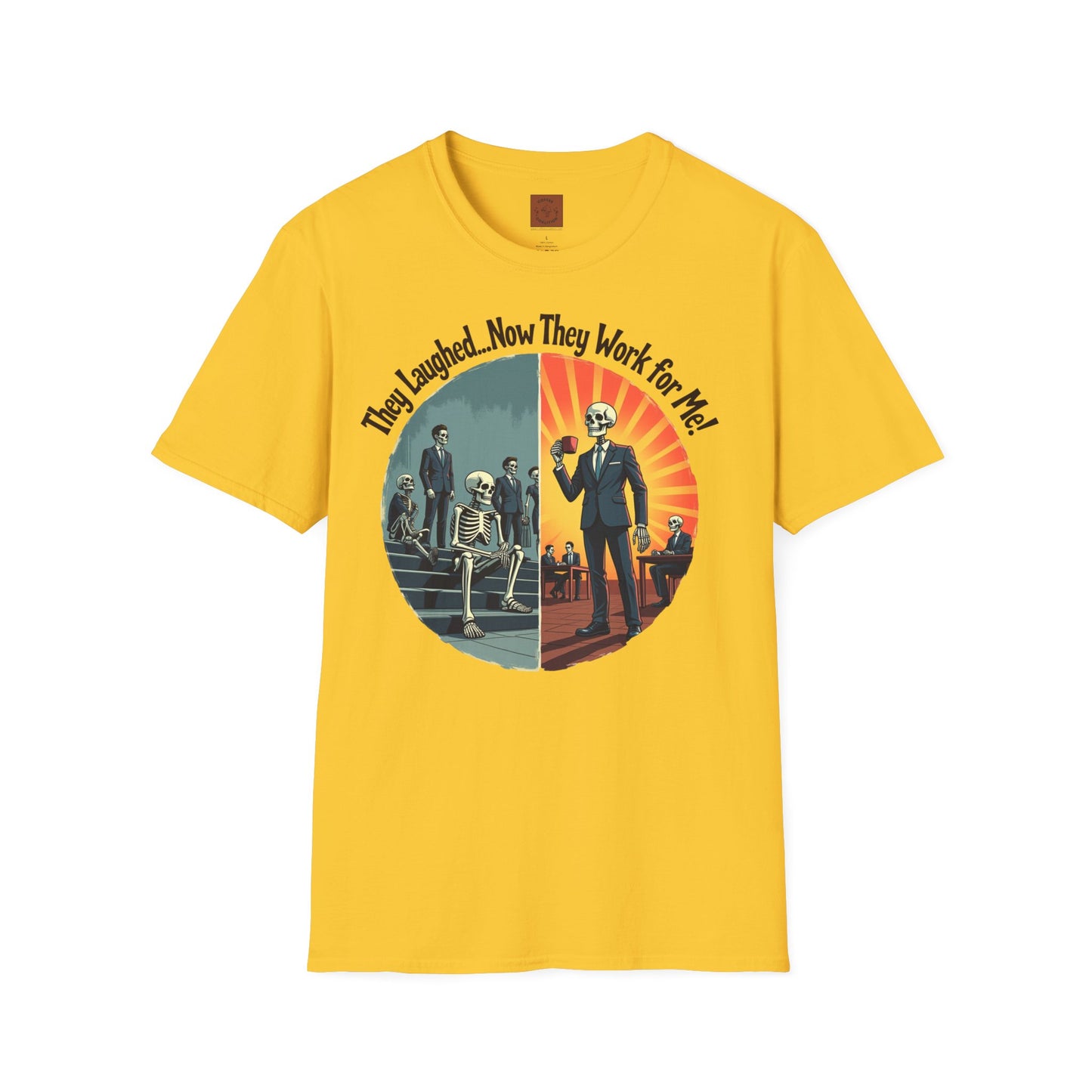 They Laughed, Now They Work for Me | Coffee Boss Skeleton Tee