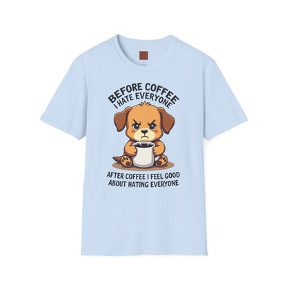 Before Coffee, I Hate Everyone | Grumpy Pup Coffee Tee