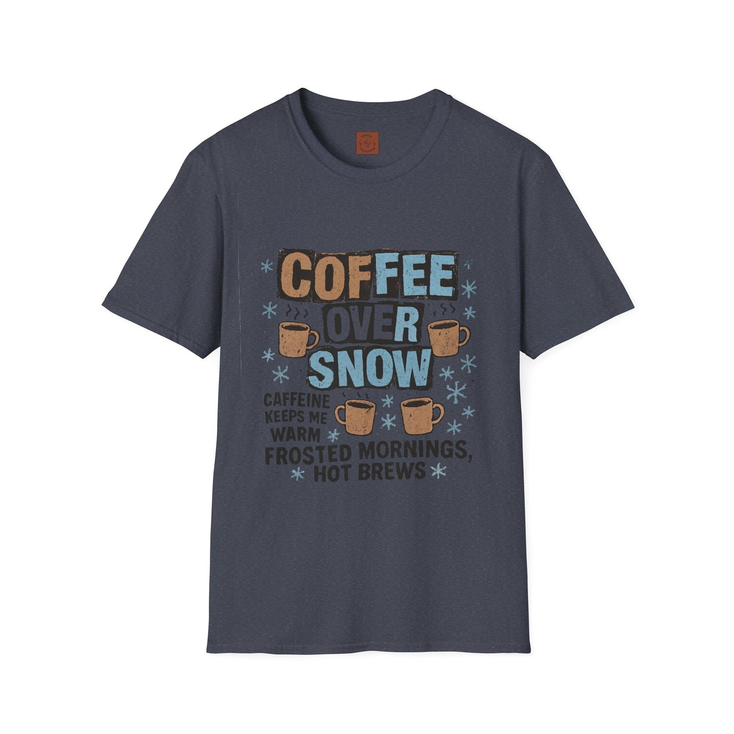 Coffee Over Snow | Cozy Winter Coffee Lover Unisex T-Shirt