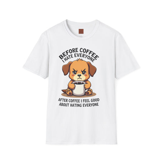 Before Coffee, I Hate Everyone | Grumpy Pup Coffee Tee