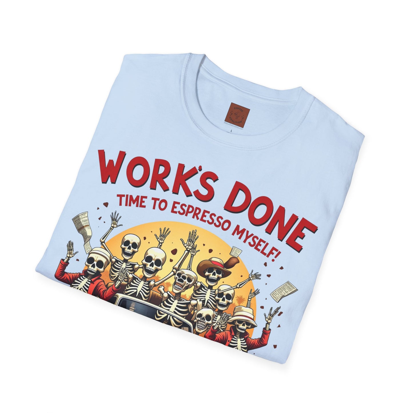 Work’s Done, Time to Espresso Myself | Weekend Coffee Skeleton Tee