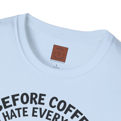 Before Coffee, I Hate Everyone | Grumpy Pup Coffee Tee