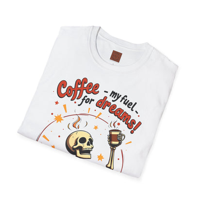 Coffee — My Fuel for Dreams | Caffeinated Ambition Skeleton Tee