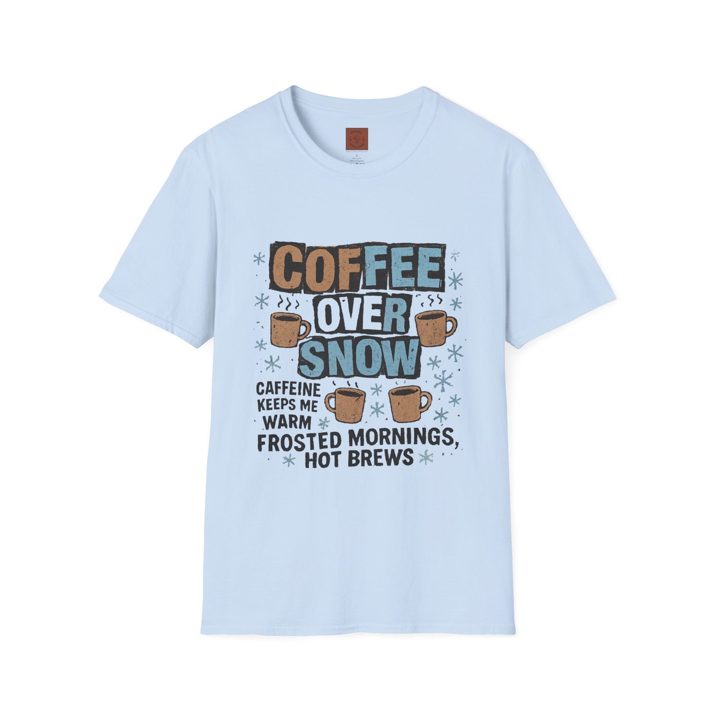 Coffee Over Snow | Cozy Winter Coffee Lover Unisex T-Shirt