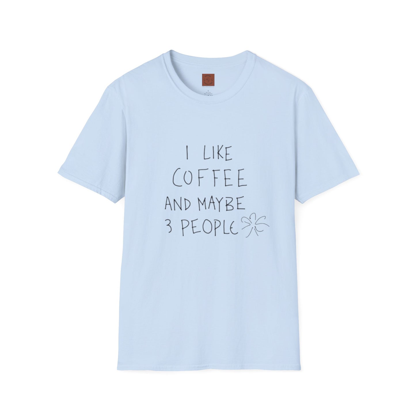 I Like Coffee (And Maybe 3 People) T-Shirt