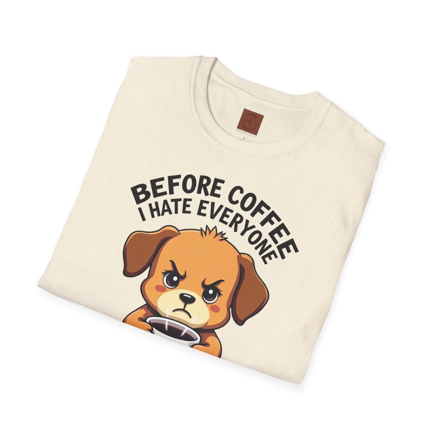 Before Coffee, I Hate Everyone | Grumpy Pup Coffee Tee