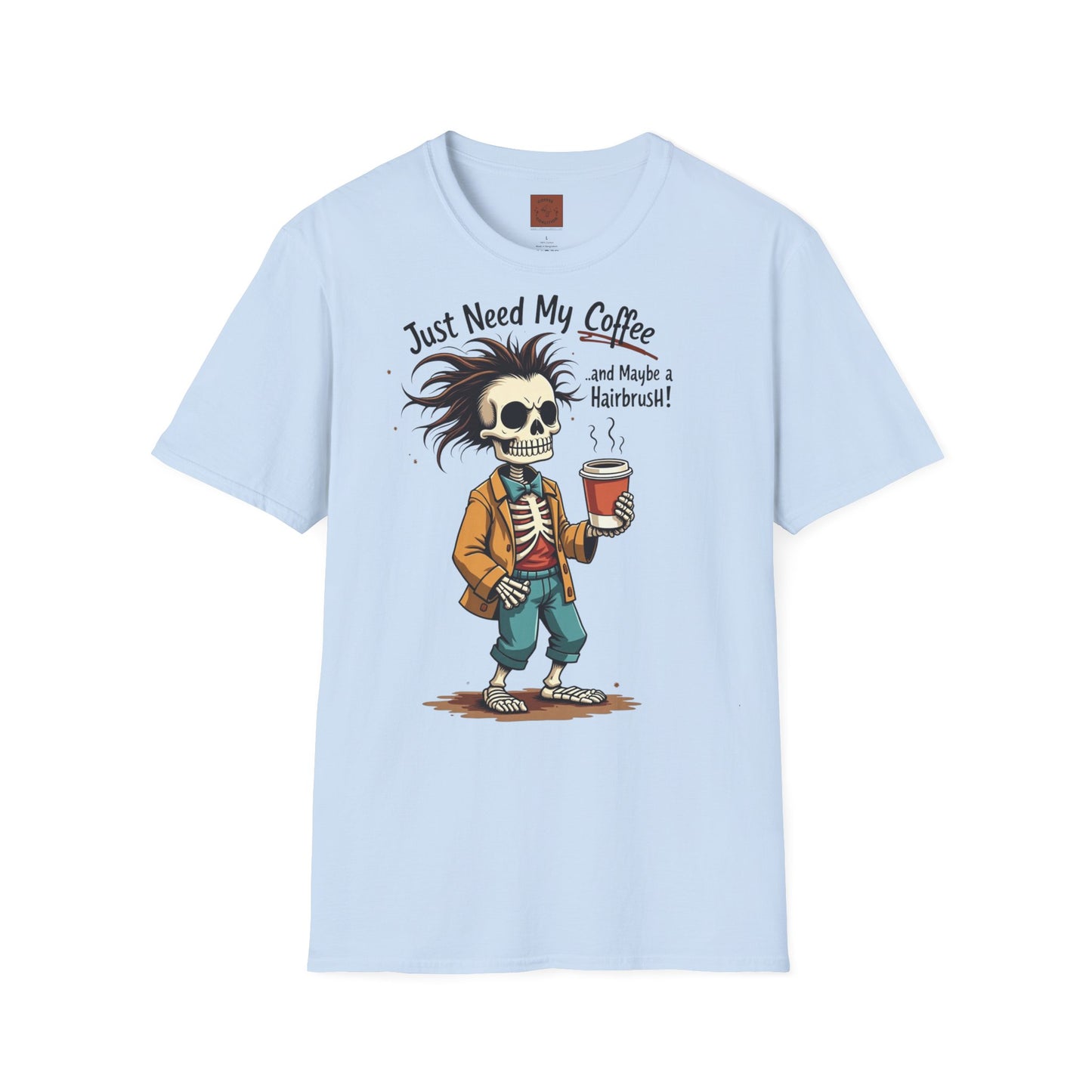 Just Need My Coffee (and Maybe a Hairbrush!) Tee