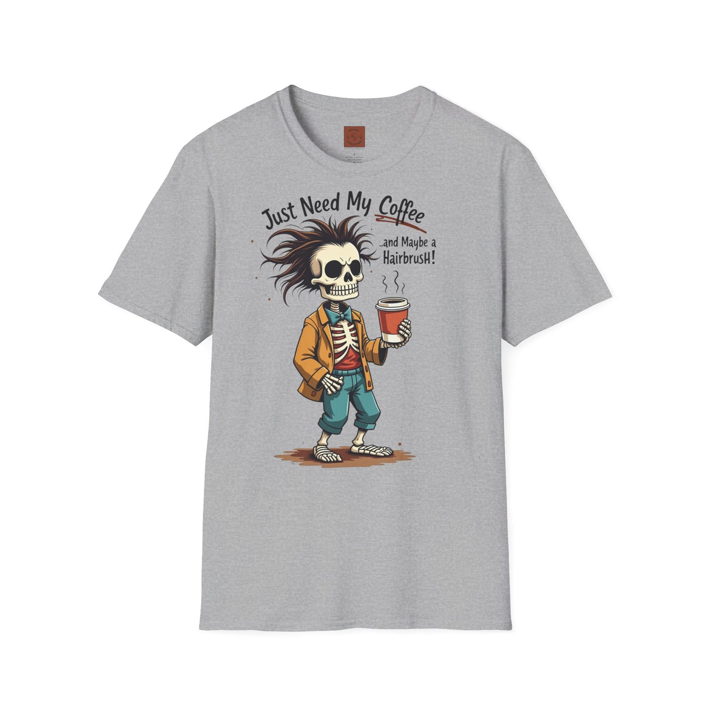 Just Need My Coffee (and Maybe a Hairbrush!) Tee