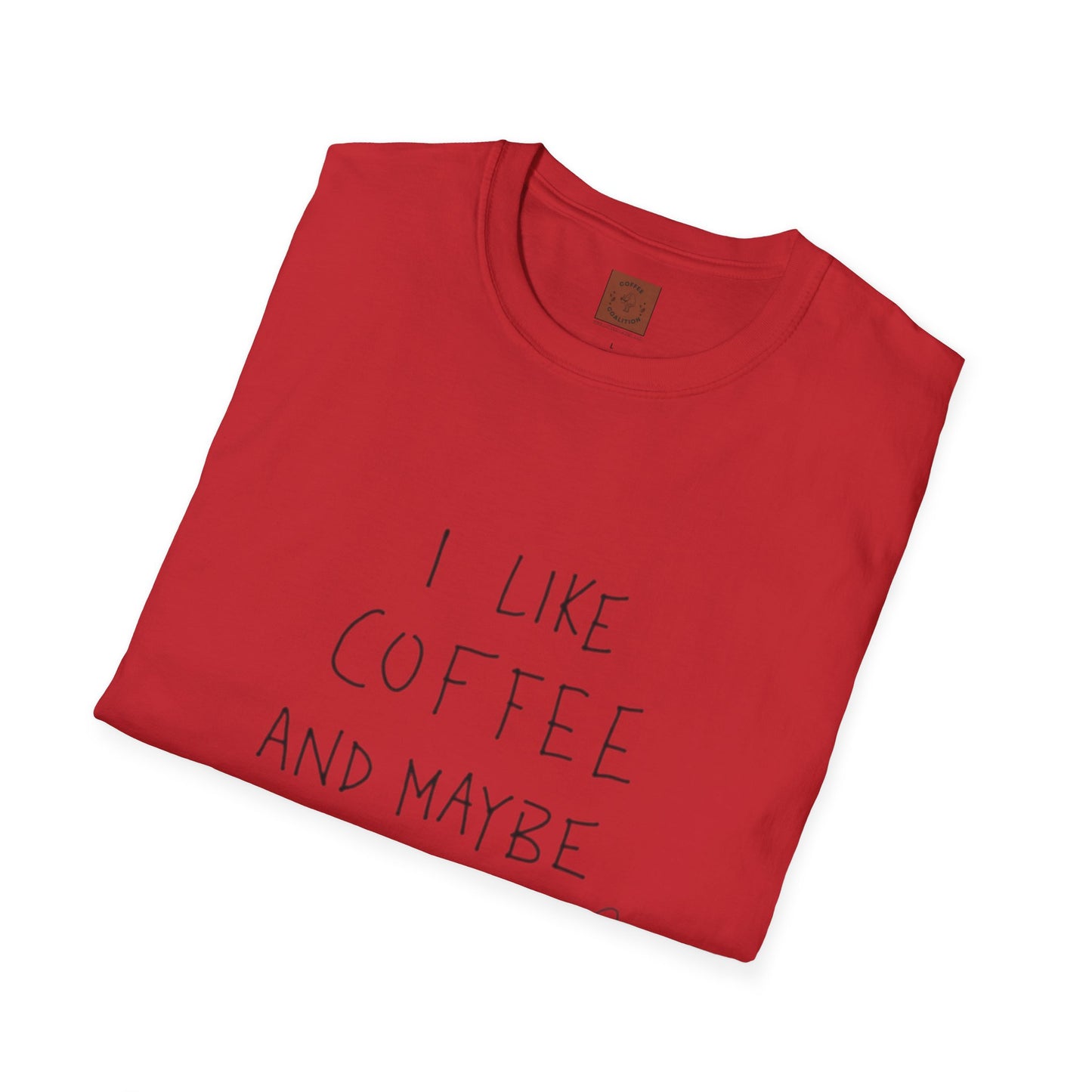 I Like Coffee (And Maybe 3 People) T-Shirt