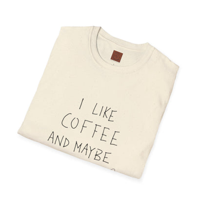 I Like Coffee (And Maybe 3 People) T-Shirt