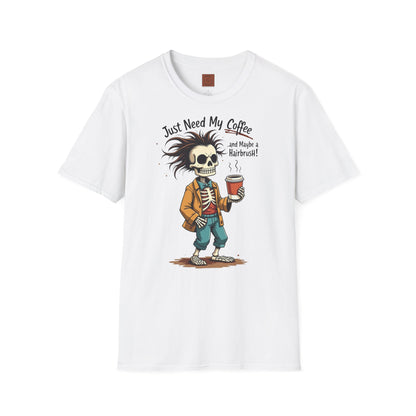 Just Need My Coffee (and Maybe a Hairbrush!) Tee