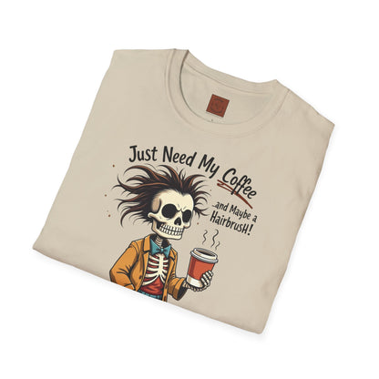 Just Need My Coffee (and Maybe a Hairbrush!) Tee