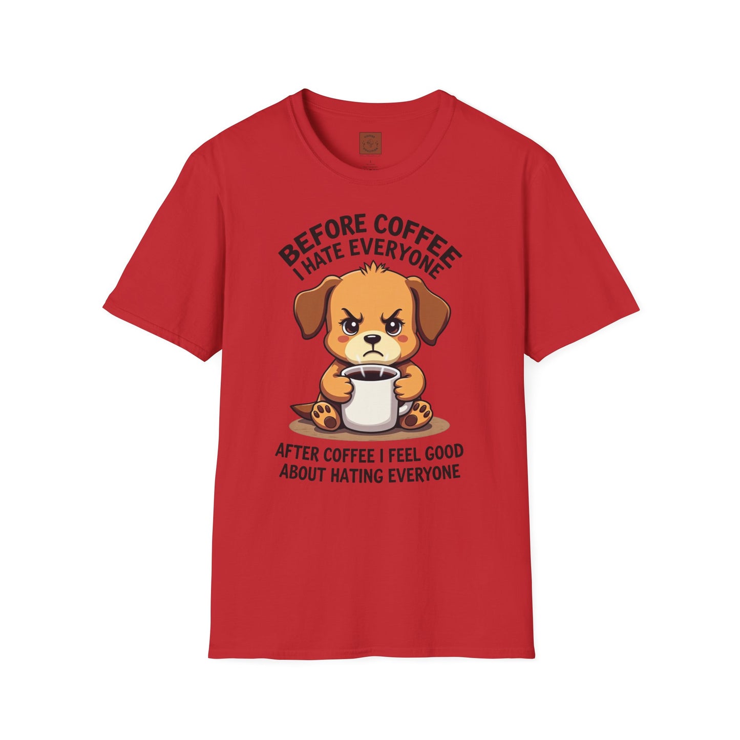 Before Coffee, I Hate Everyone | Grumpy Pup Coffee Tee