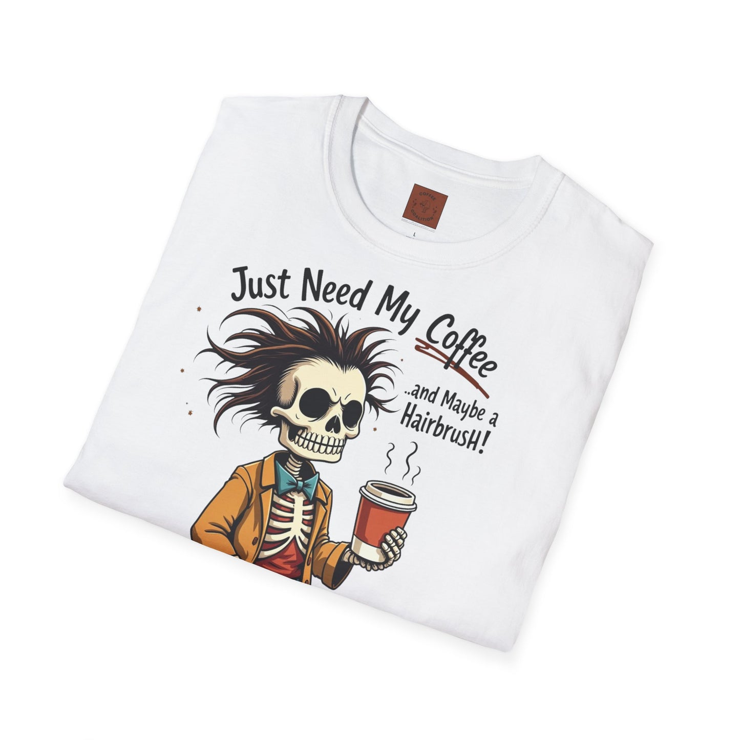 Just Need My Coffee (and Maybe a Hairbrush!) Tee