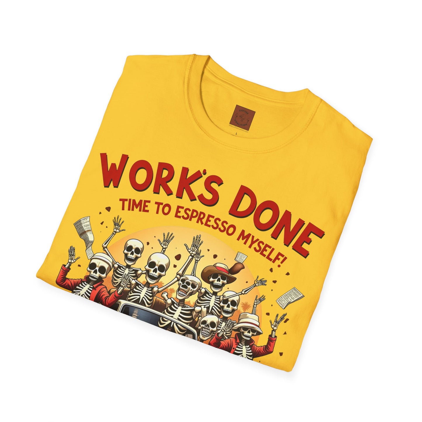Work’s Done, Time to Espresso Myself | Weekend Coffee Skeleton Tee
