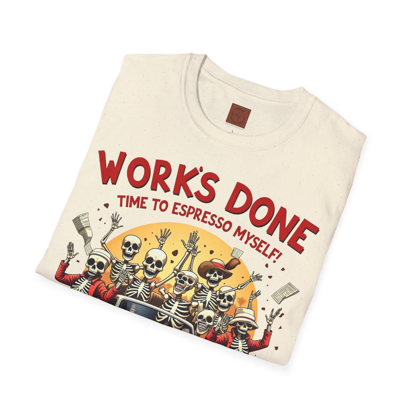 Work’s Done, Time to Espresso Myself | Weekend Coffee Skeleton Tee