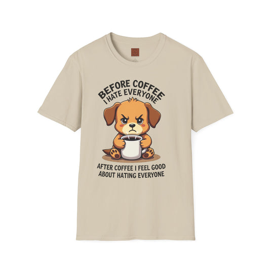 Before Coffee, I Hate Everyone | Grumpy Pup Coffee Tee