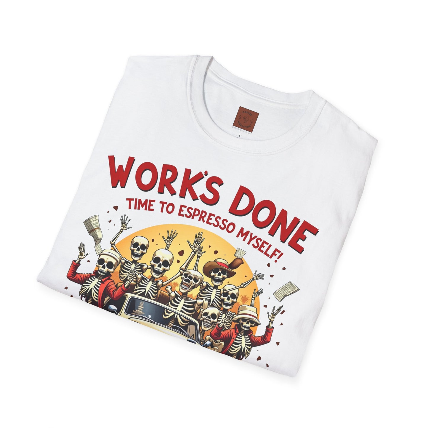 Work’s Done, Time to Espresso Myself | Weekend Coffee Skeleton Tee