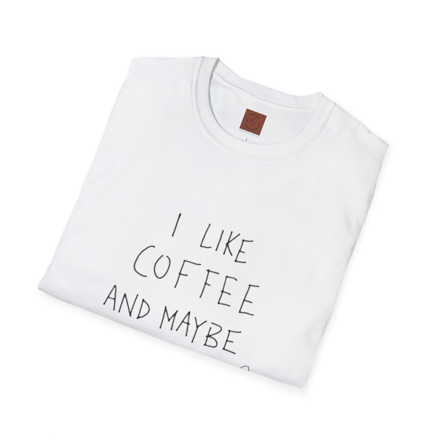 I Like Coffee (And Maybe 3 People) T-Shirt