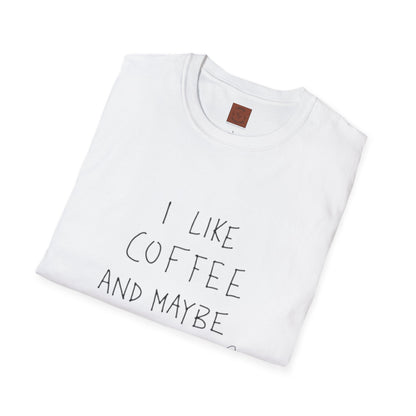 I Like Coffee (And Maybe 3 People) T-Shirt