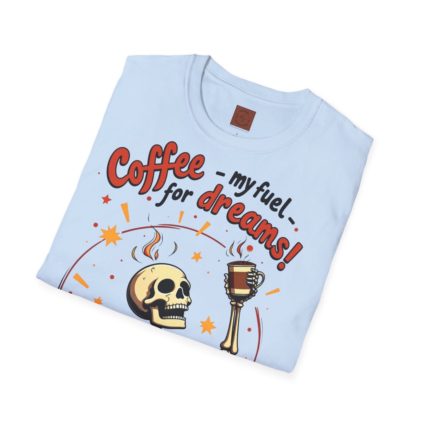 Coffee — My Fuel for Dreams | Caffeinated Ambition Skeleton Tee