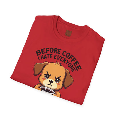 Before Coffee, I Hate Everyone | Grumpy Pup Coffee Tee