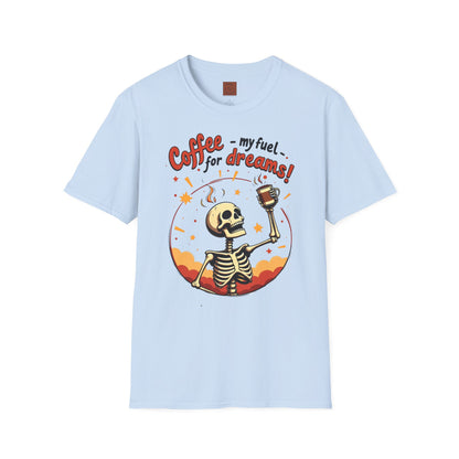 Coffee — My Fuel for Dreams | Caffeinated Ambition Skeleton Tee