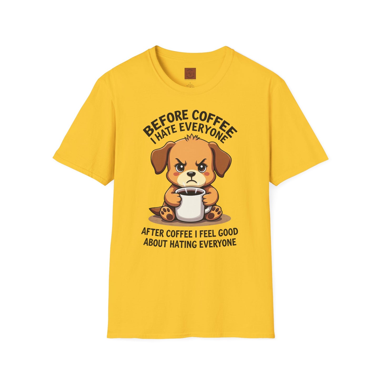 Before Coffee, I Hate Everyone | Grumpy Pup Coffee Tee