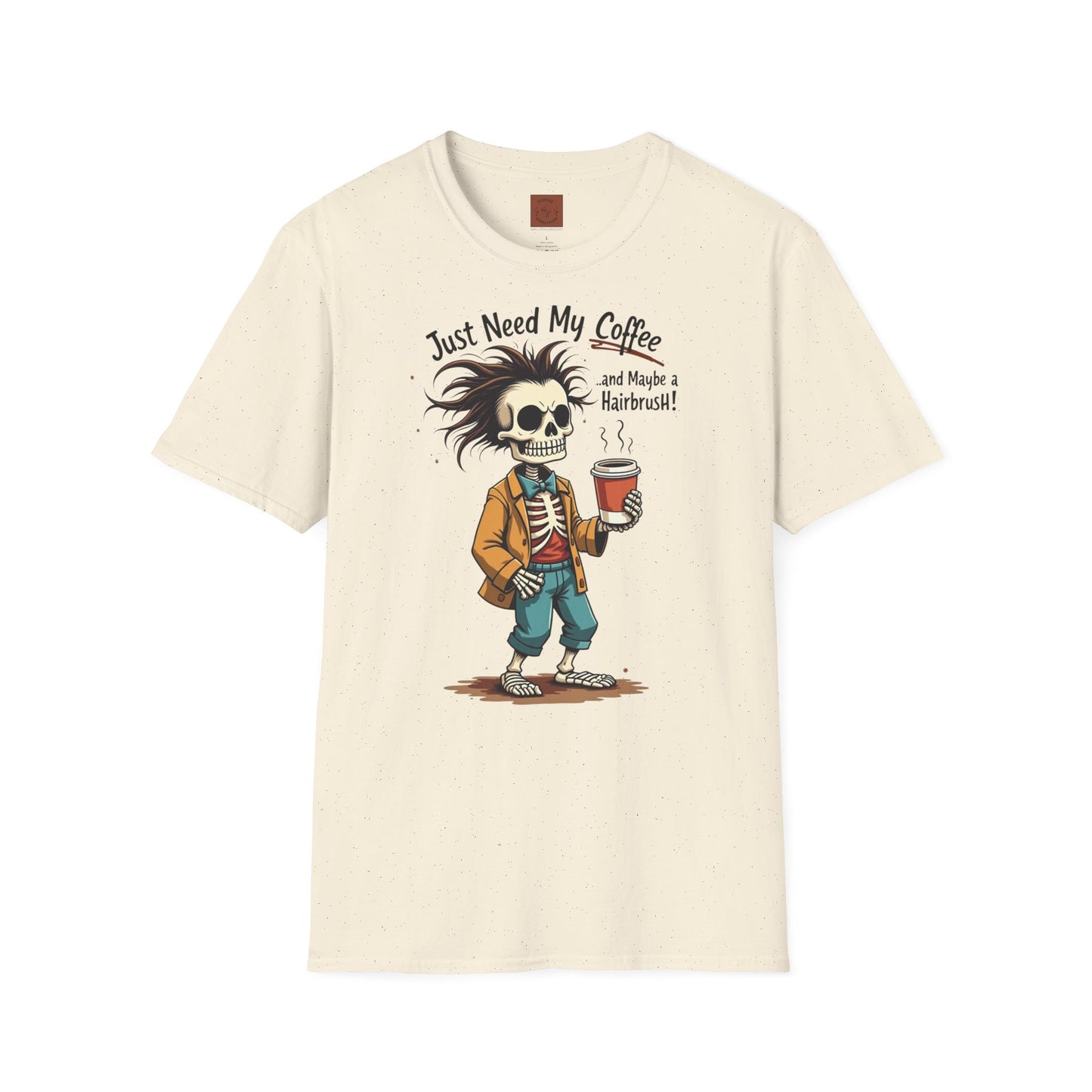 Just Need My Coffee (and Maybe a Hairbrush!) Tee