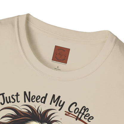 Just Need My Coffee (and Maybe a Hairbrush!) Tee