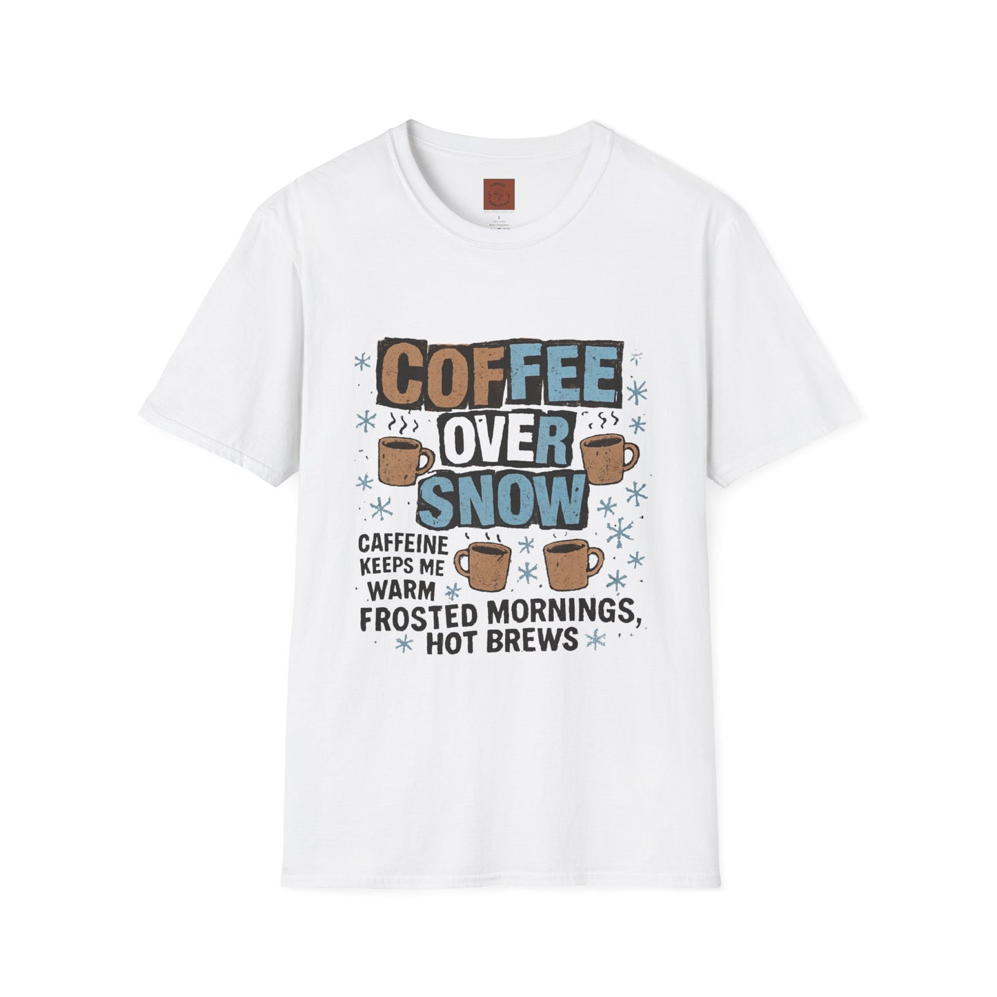 Coffee Over Snow | Cozy Winter Coffee Lover Unisex T-Shirt
