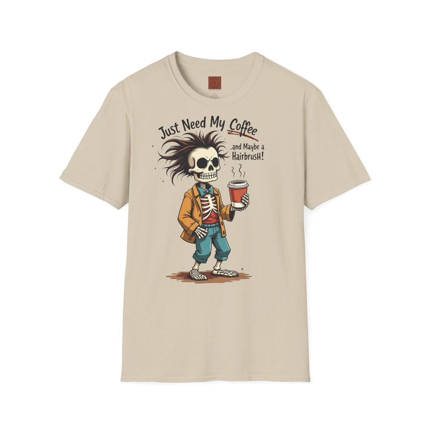 Just Need My Coffee (and Maybe a Hairbrush!) Tee