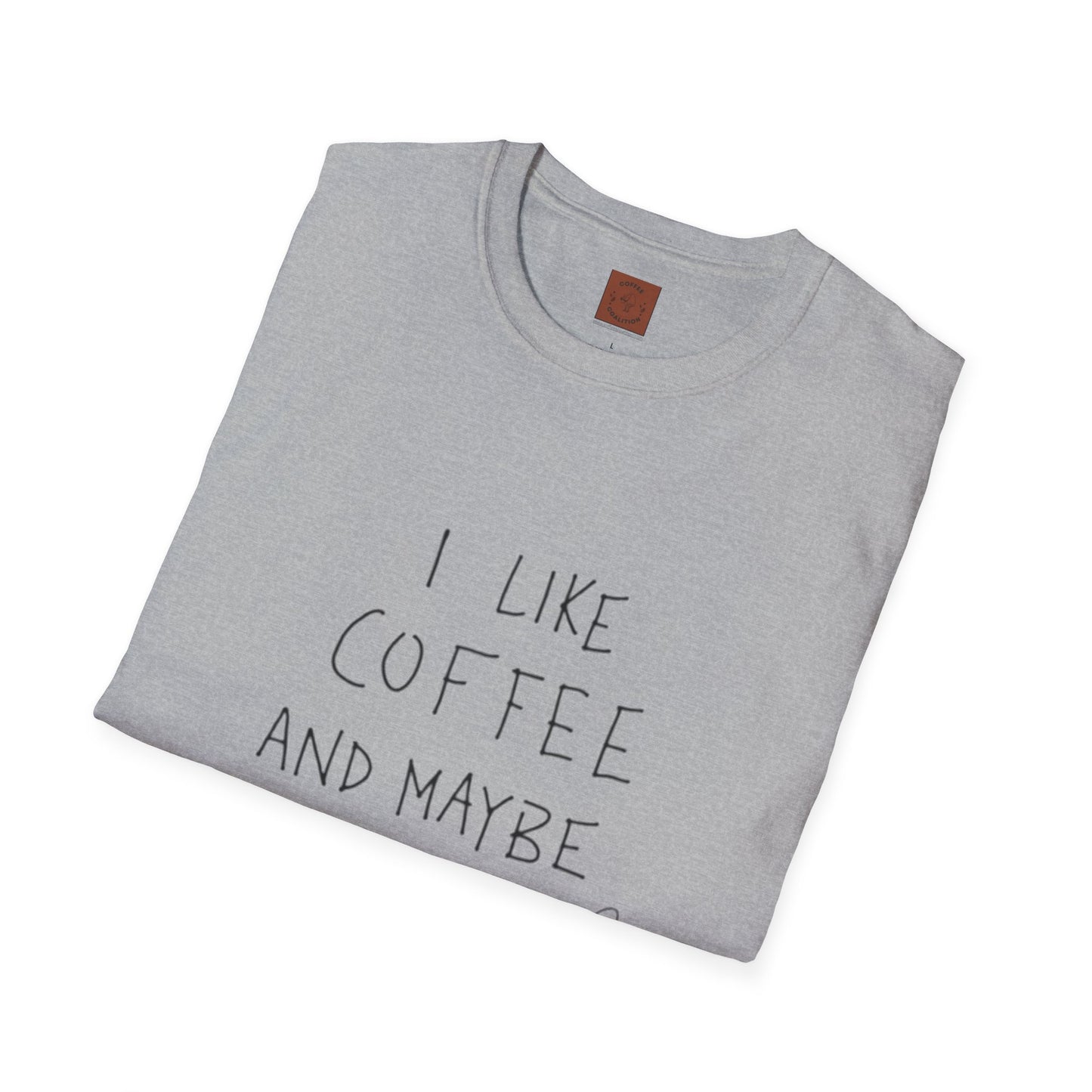 I Like Coffee (And Maybe 3 People) T-Shirt