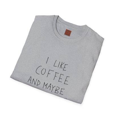 I Like Coffee (And Maybe 3 People) T-Shirt