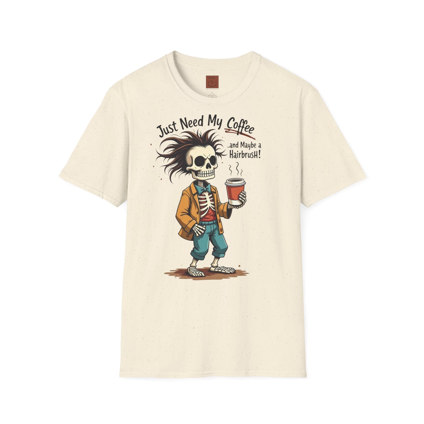 Just Need My Coffee (and Maybe a Hairbrush!) Tee