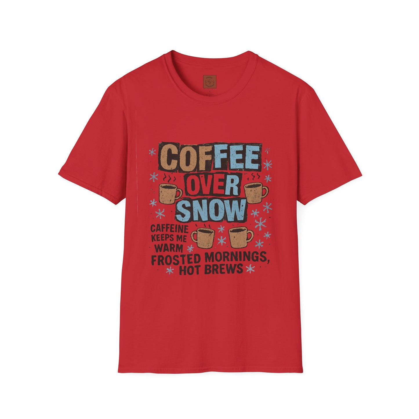 Coffee Over Snow | Cozy Winter Coffee Lover Unisex T-Shirt